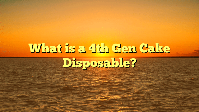 What is a 4th Gen Cake Disposable?